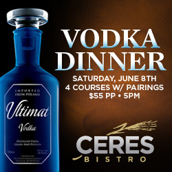 Ultimat Vodka Dinner at Ceres Bistro