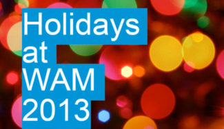 holidays at WAM 2013